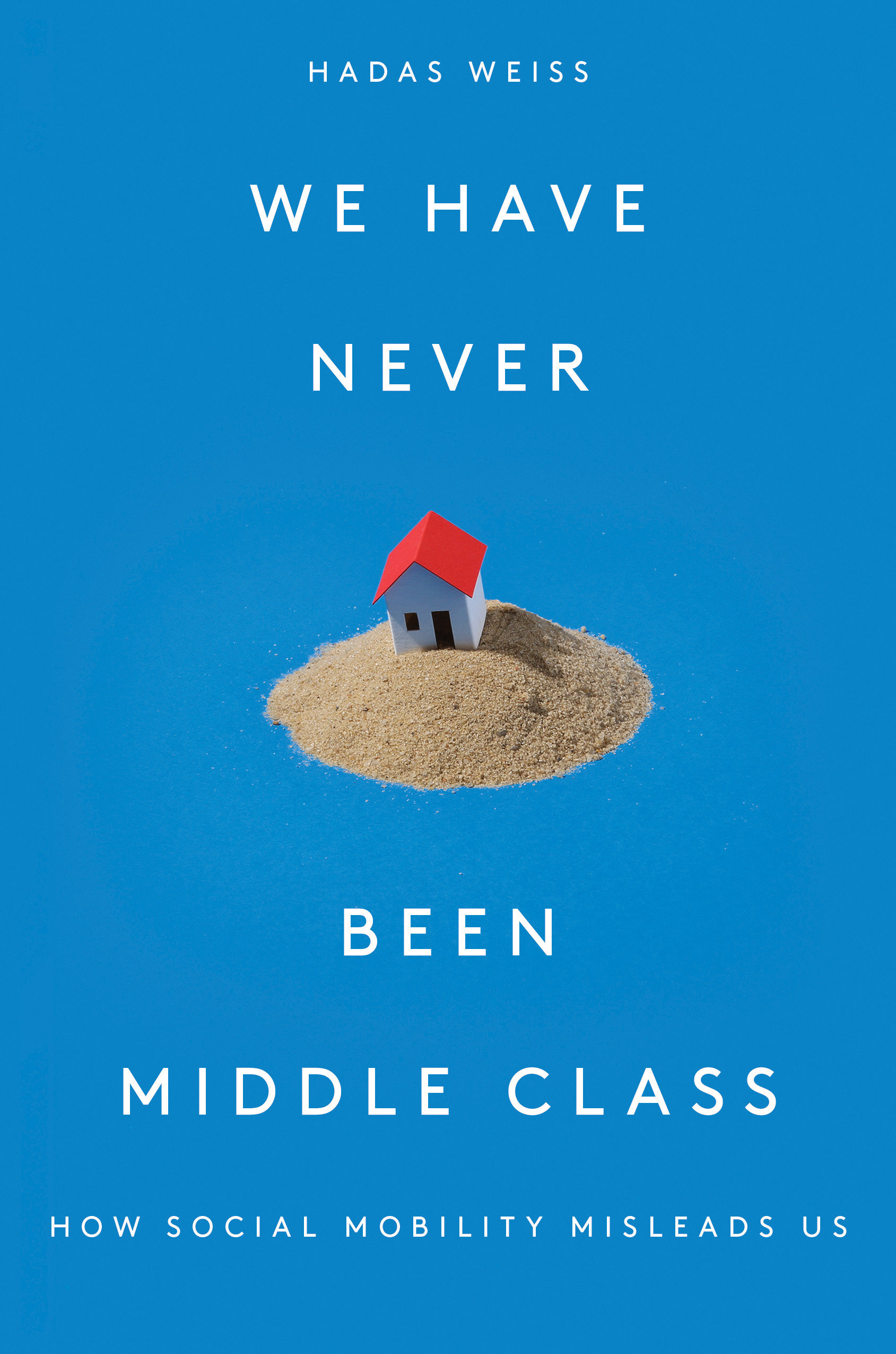 We Have Never Been Middle Class (Hardcover Book)