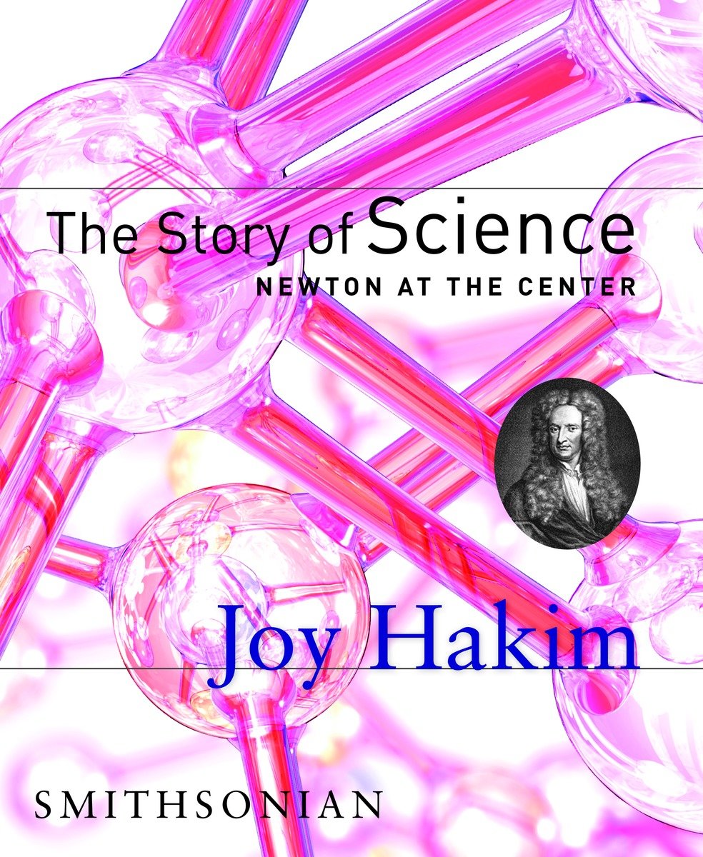 The Story Of Science: Newton At The Center (Hardcover Book)