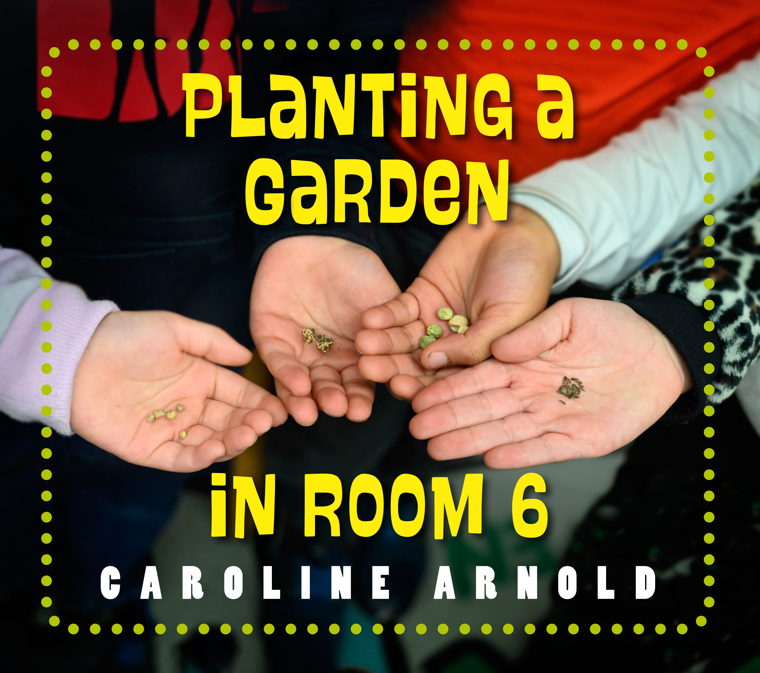 Planting A Garden In Room 6 (Hardcover Book)