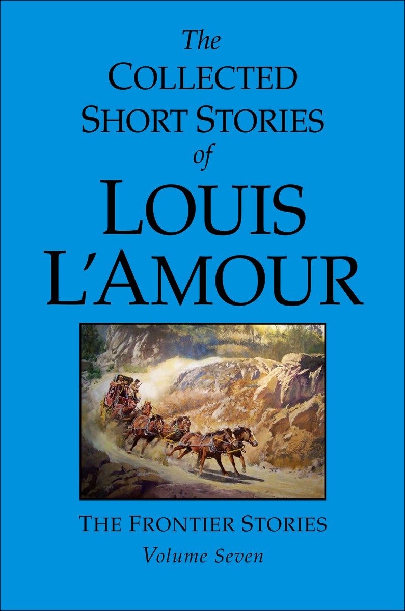 The Collected Short Stories Of Louis L'Amour, Volume 7 (Hardcover Book)