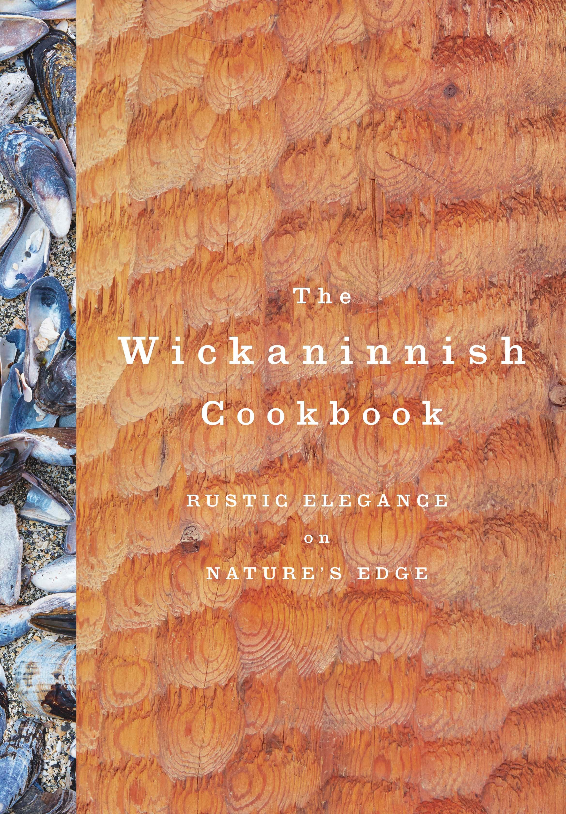 The Wickaninnish Cookbook (Hardcover Book)