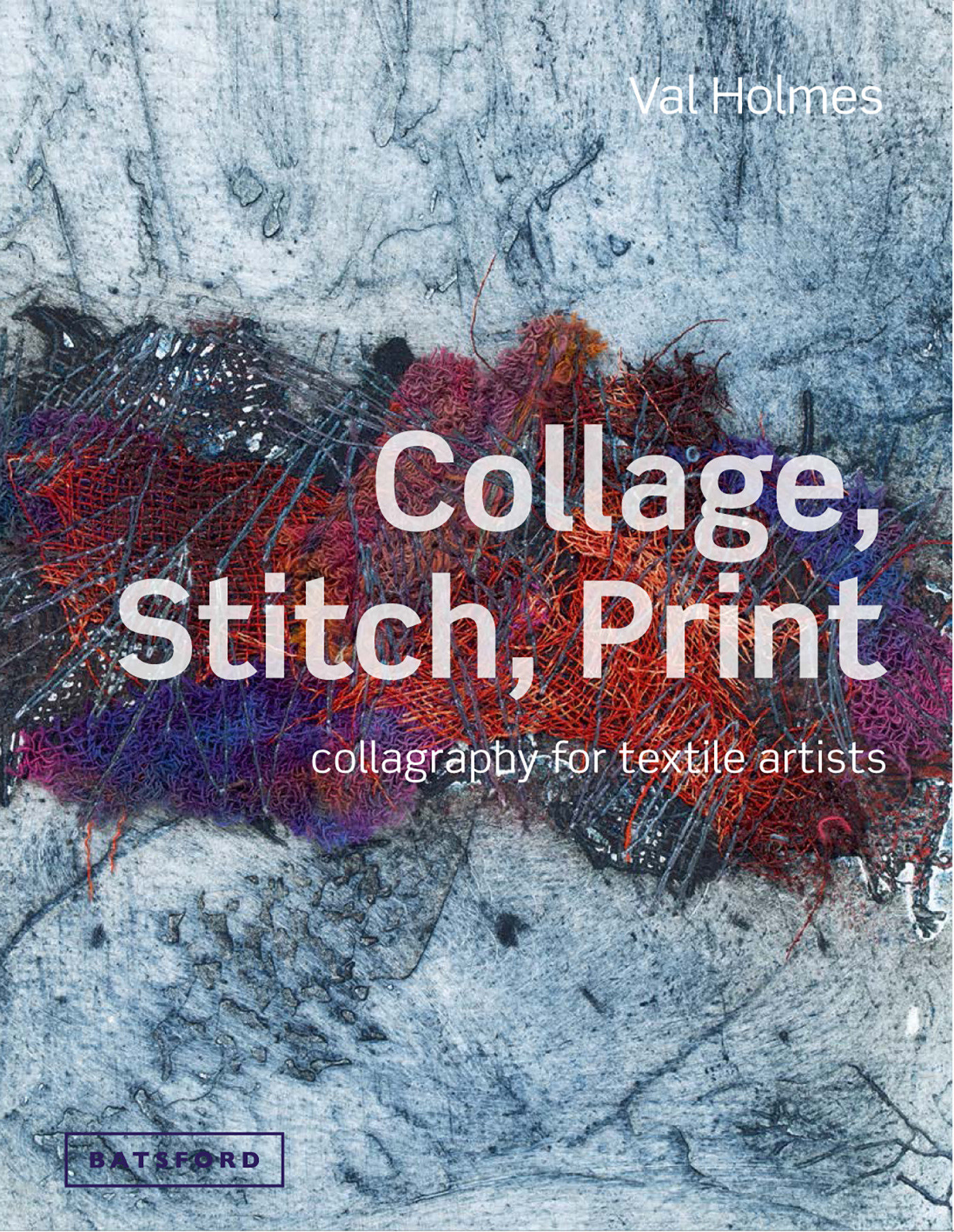 Collage, Stitch, Print (Hardcover Book)