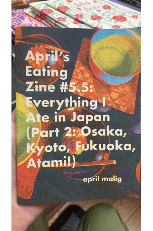 April's Eating Zine #5.5: Everything I Ate In Japan By April Malig