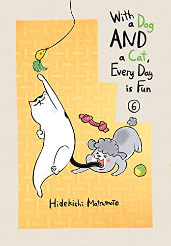 With a Dog and a Cat Everyday is Fun Manga Volume 6