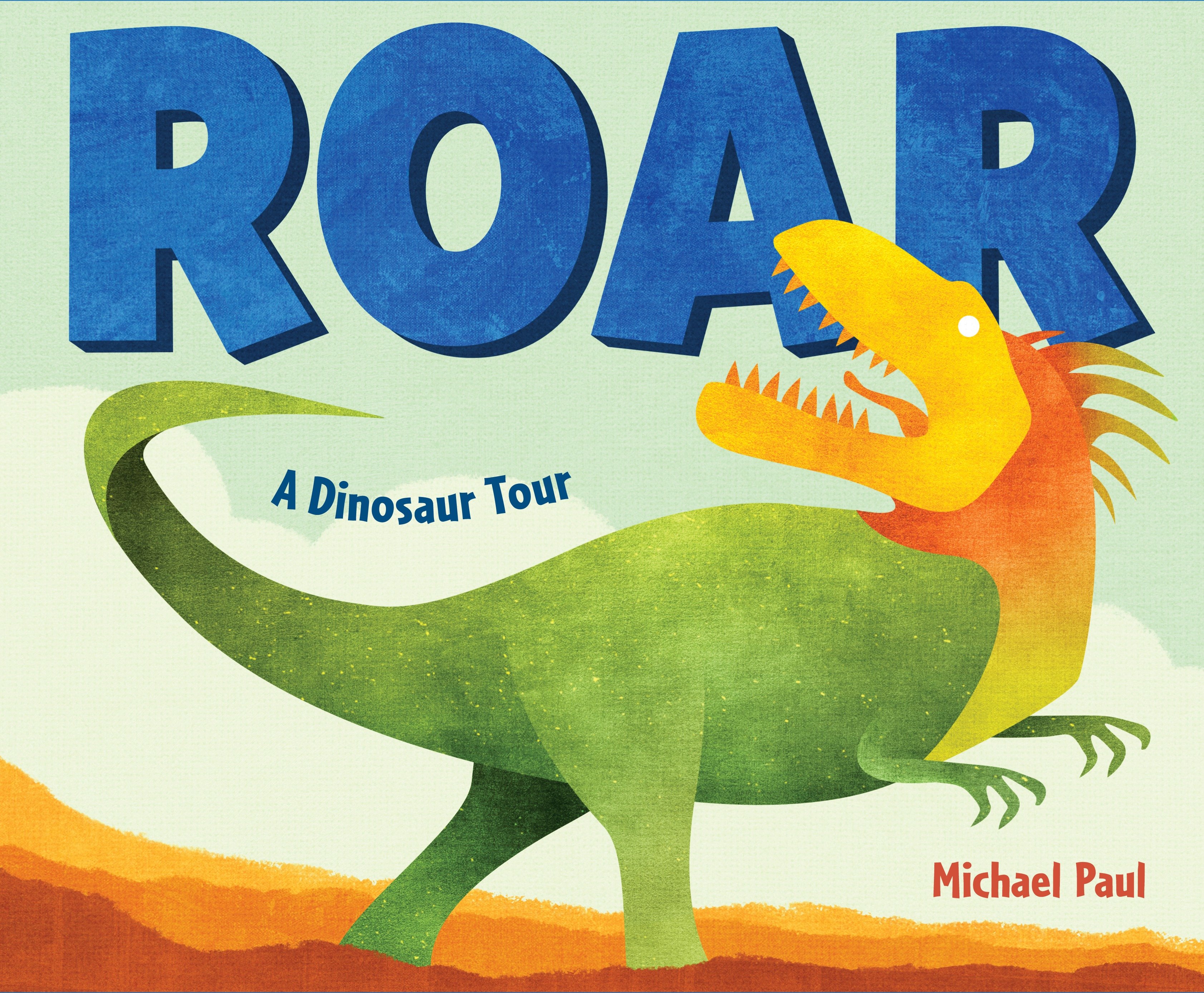 Roar: A Dinosaur Tour (Hardcover Book)