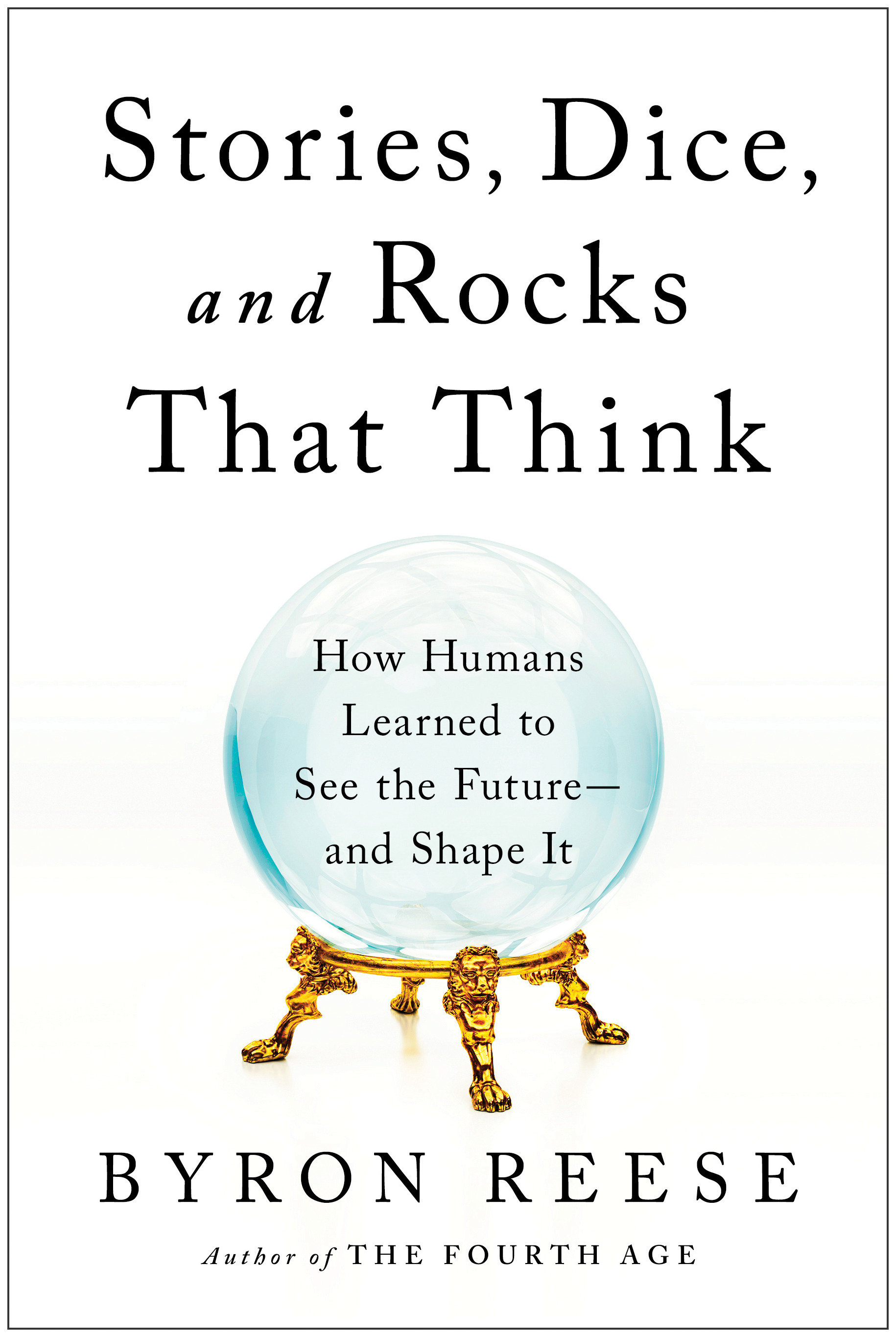 Stories, Dice, And Rocks That Think (Hardcover Book)