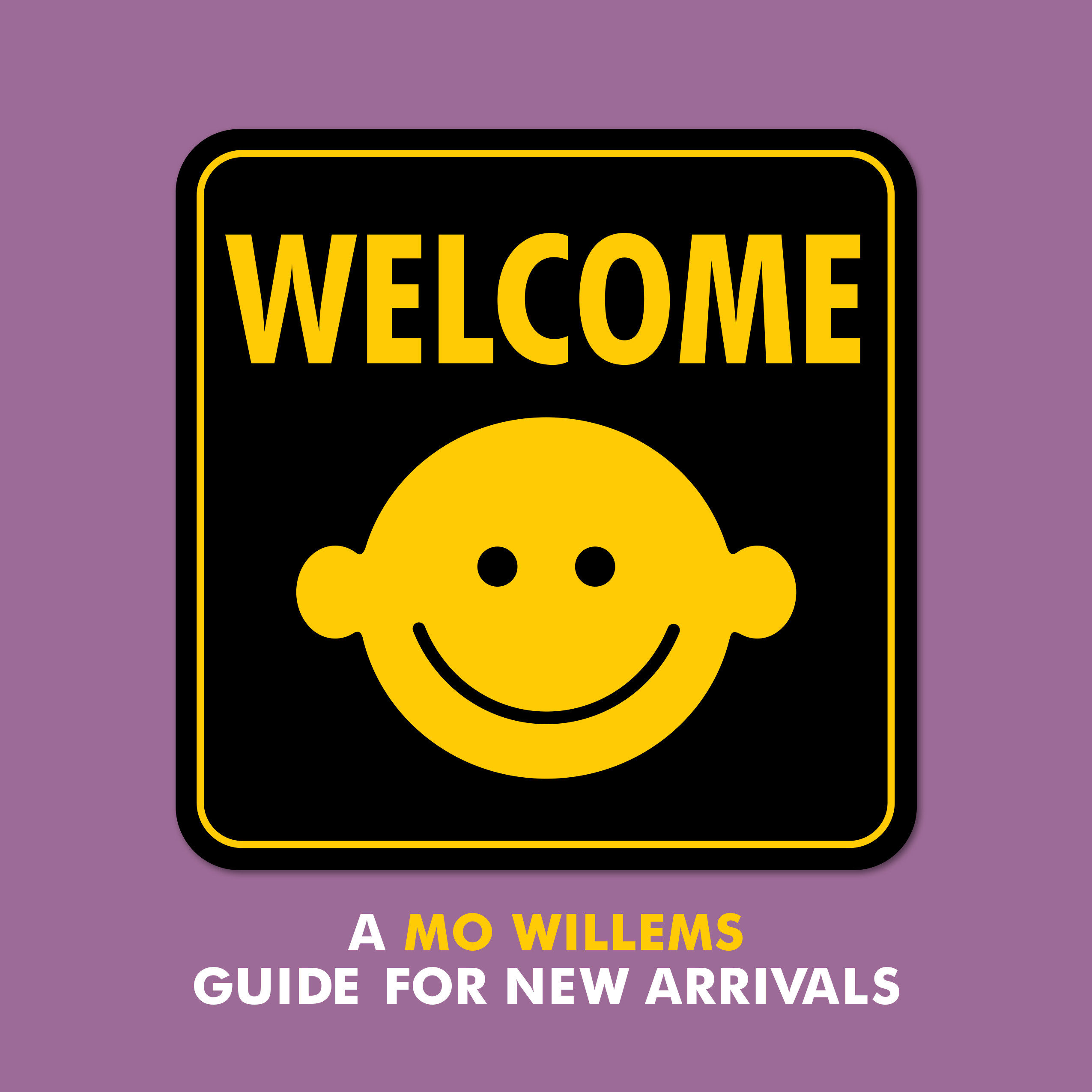 Welcome: A Mo Willems Guide for New Arrivals (Hardcover Book)