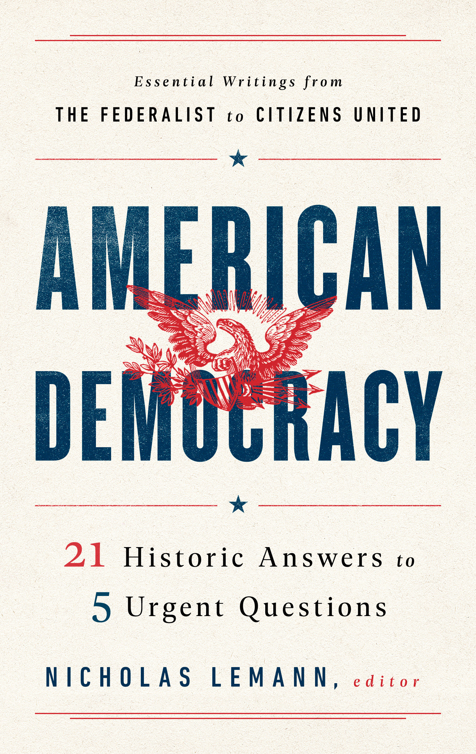 American Democracy: 21 Historic Answers To 5 Urgent Questions (Hardcover Book)