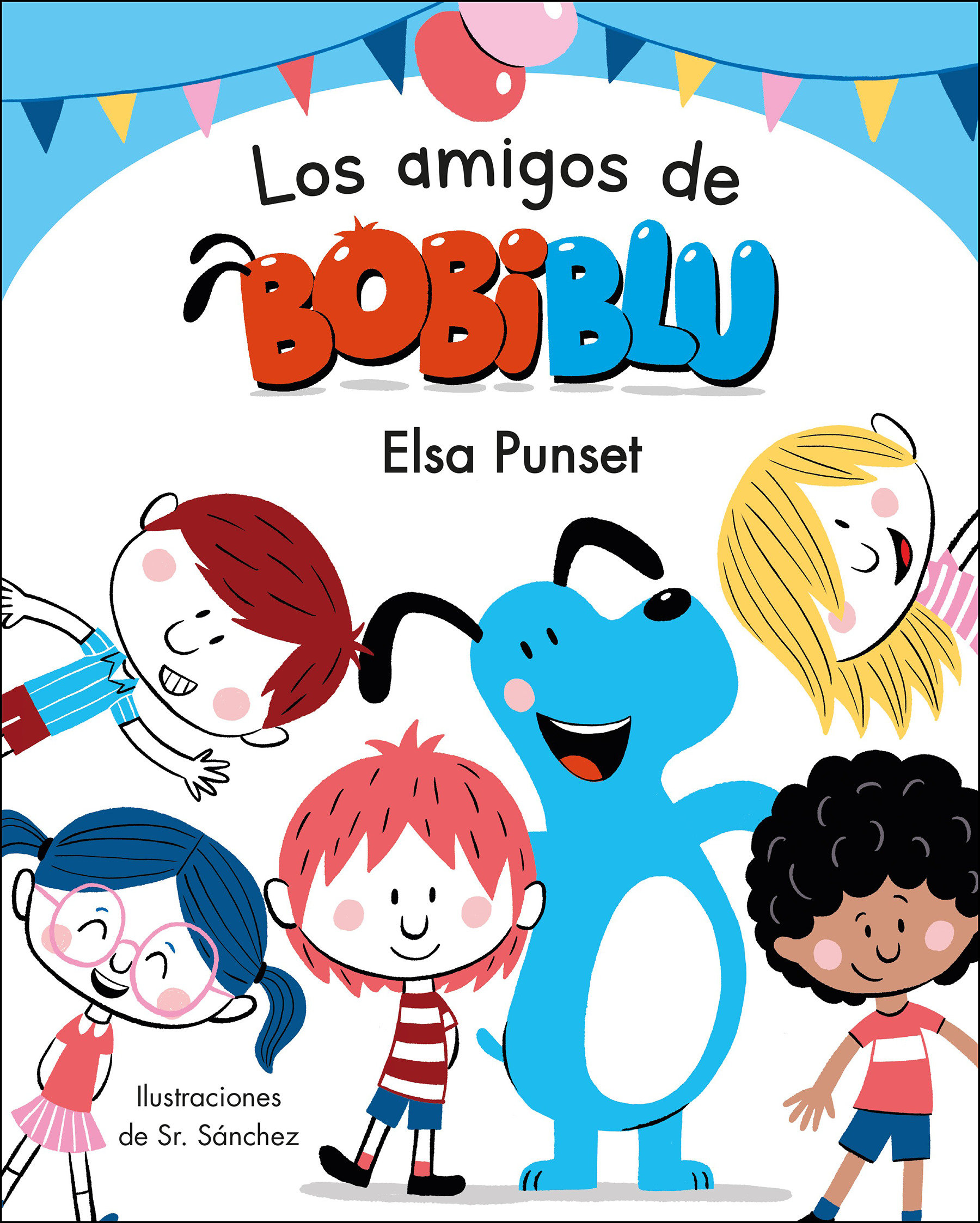 Los Amigos De Bobiblú / Bobiblu'S Friends (Hardcover Book)