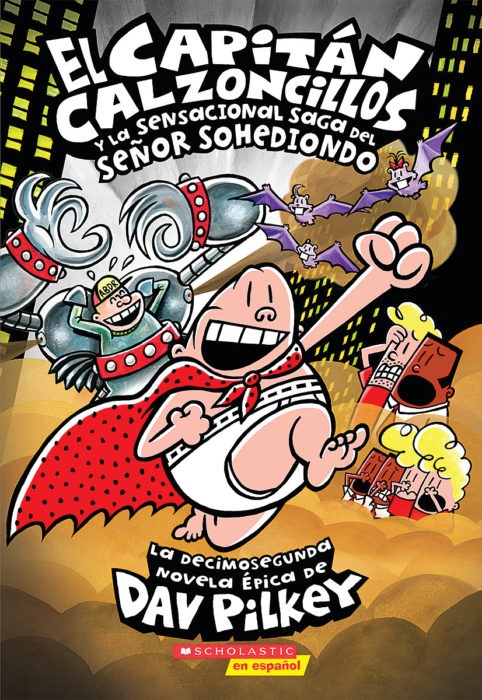 El Capitán Calzoncillos Y La Sensacional Saga Del Señor Sohediondo #12