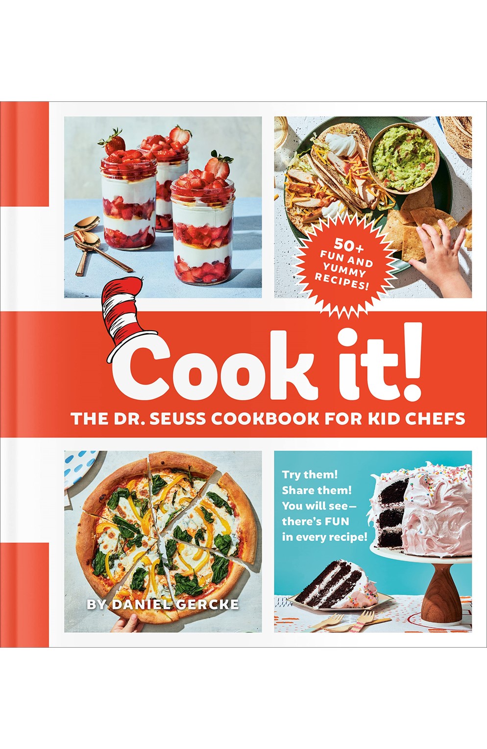 Cook It! The Dr. Seuss Cookbook For Kid Chefs: 50+ Yummy Recipes