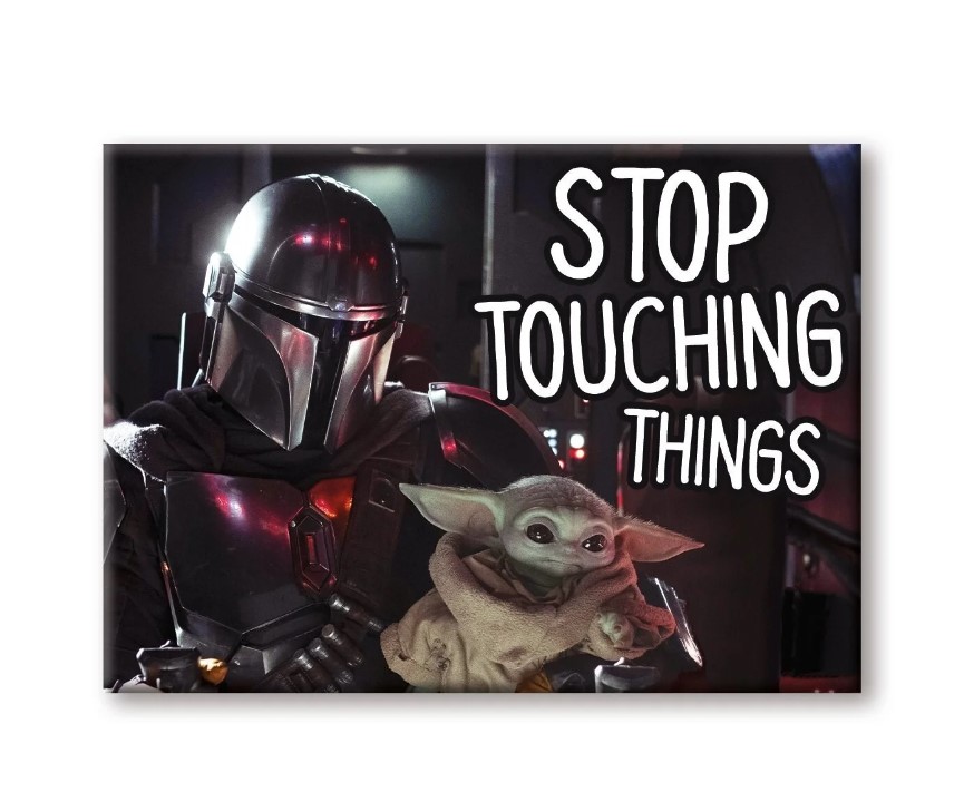 The Mandalorian And The Child Stop Touching Flat Magnet