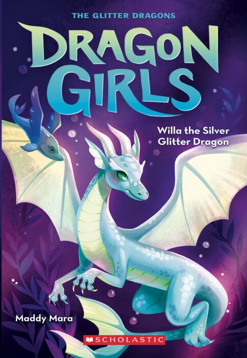 Dragon Girls Novel Volume 2 Willa The Silver Glitter Dragon