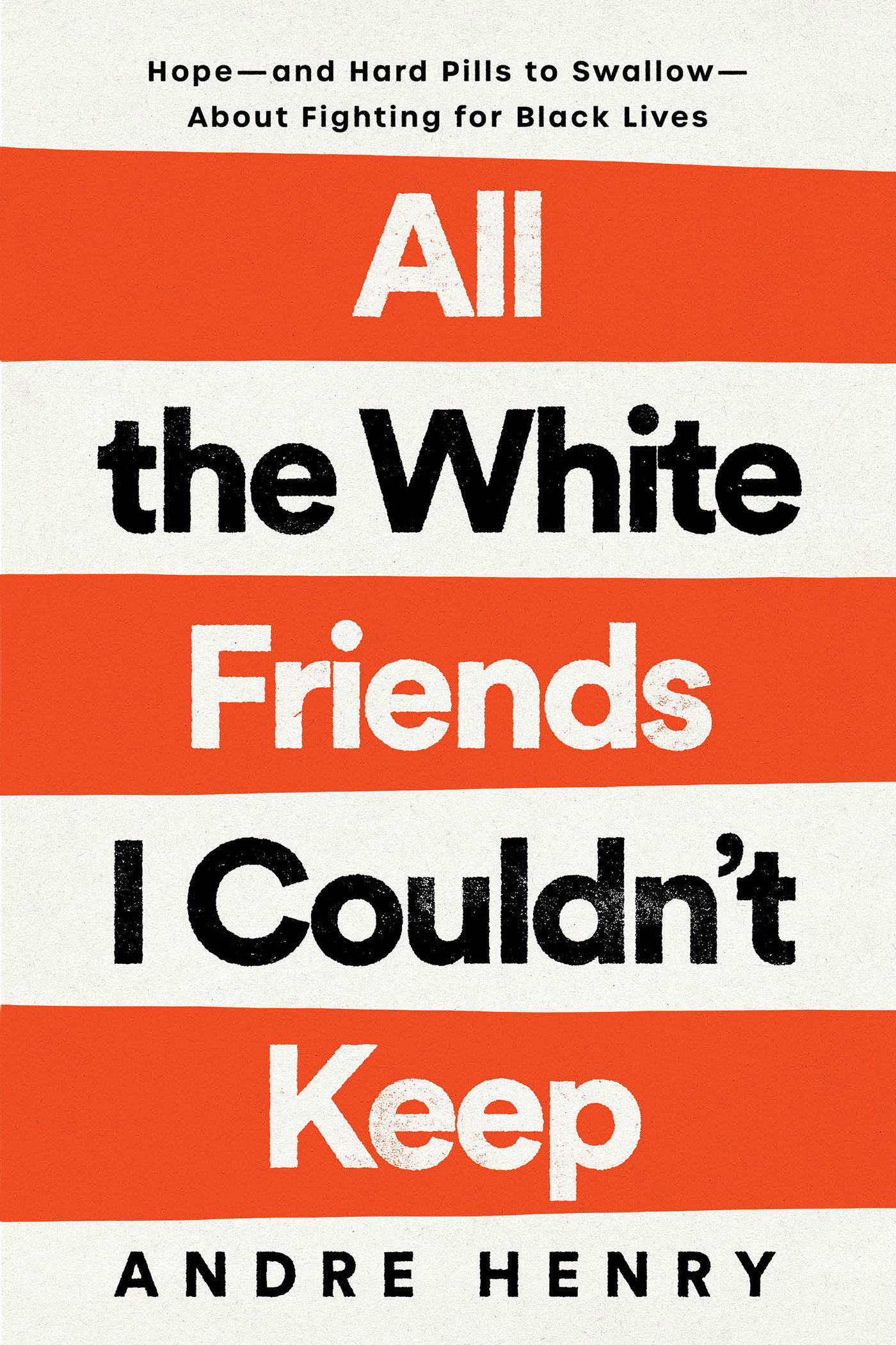 All The White Friends I Couldn'T Keep (Hardcover Book)