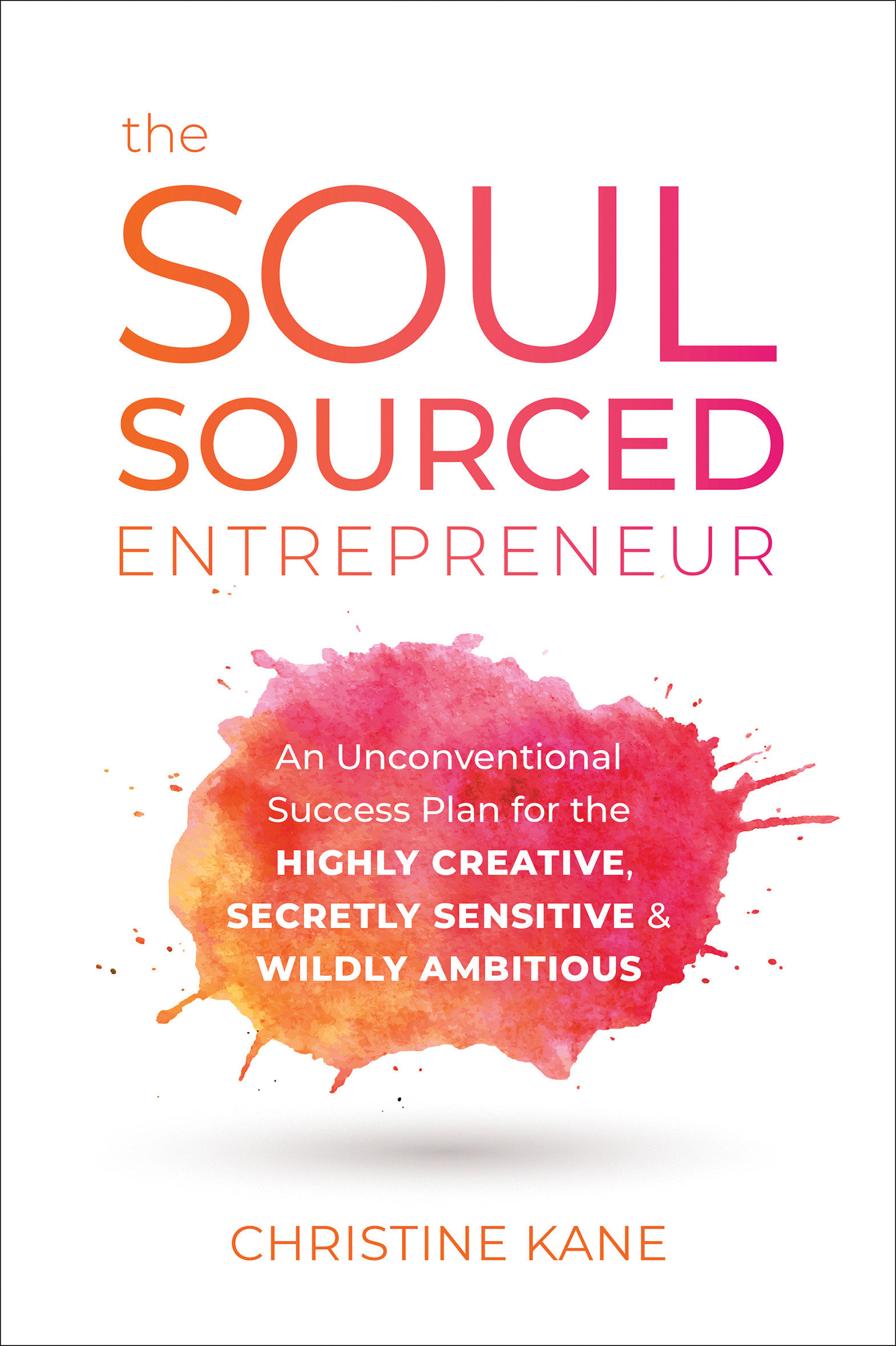 The Soul-Sourced Entrepreneur (Hardcover Book)
