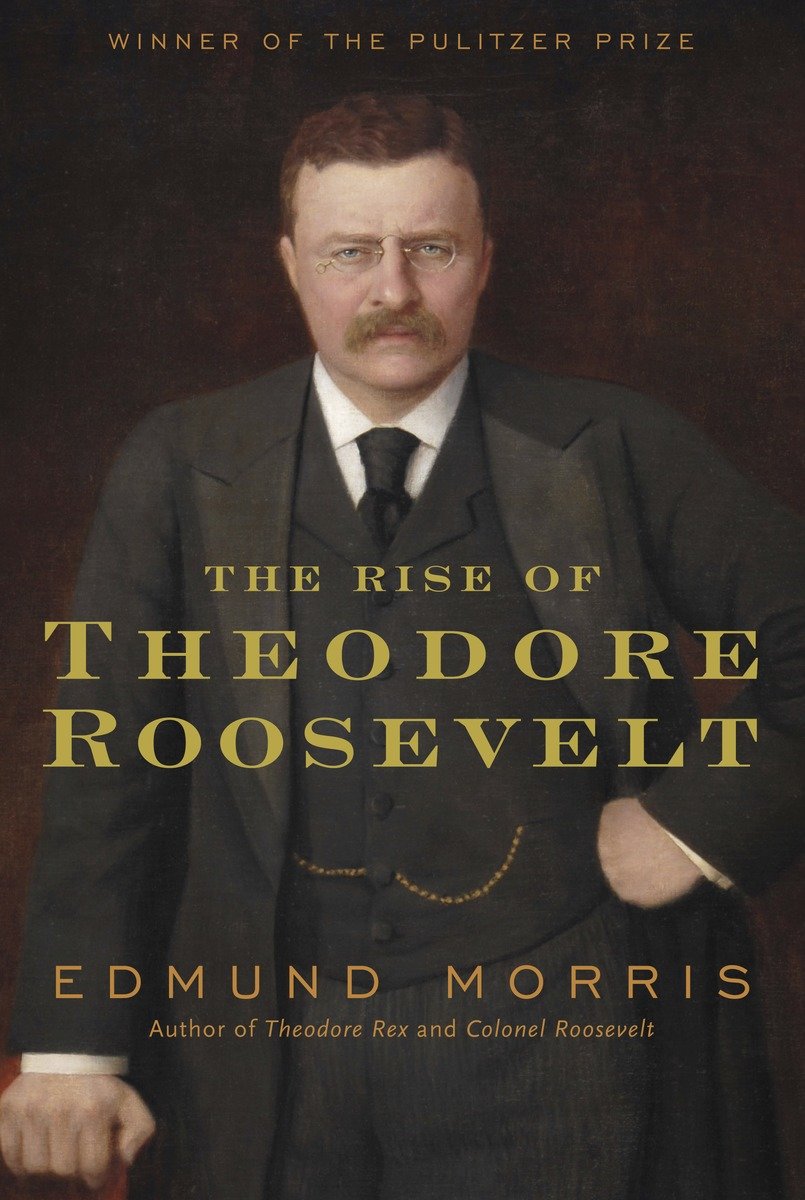 The Rise Of Theodore Roosevelt (Hardcover Book)