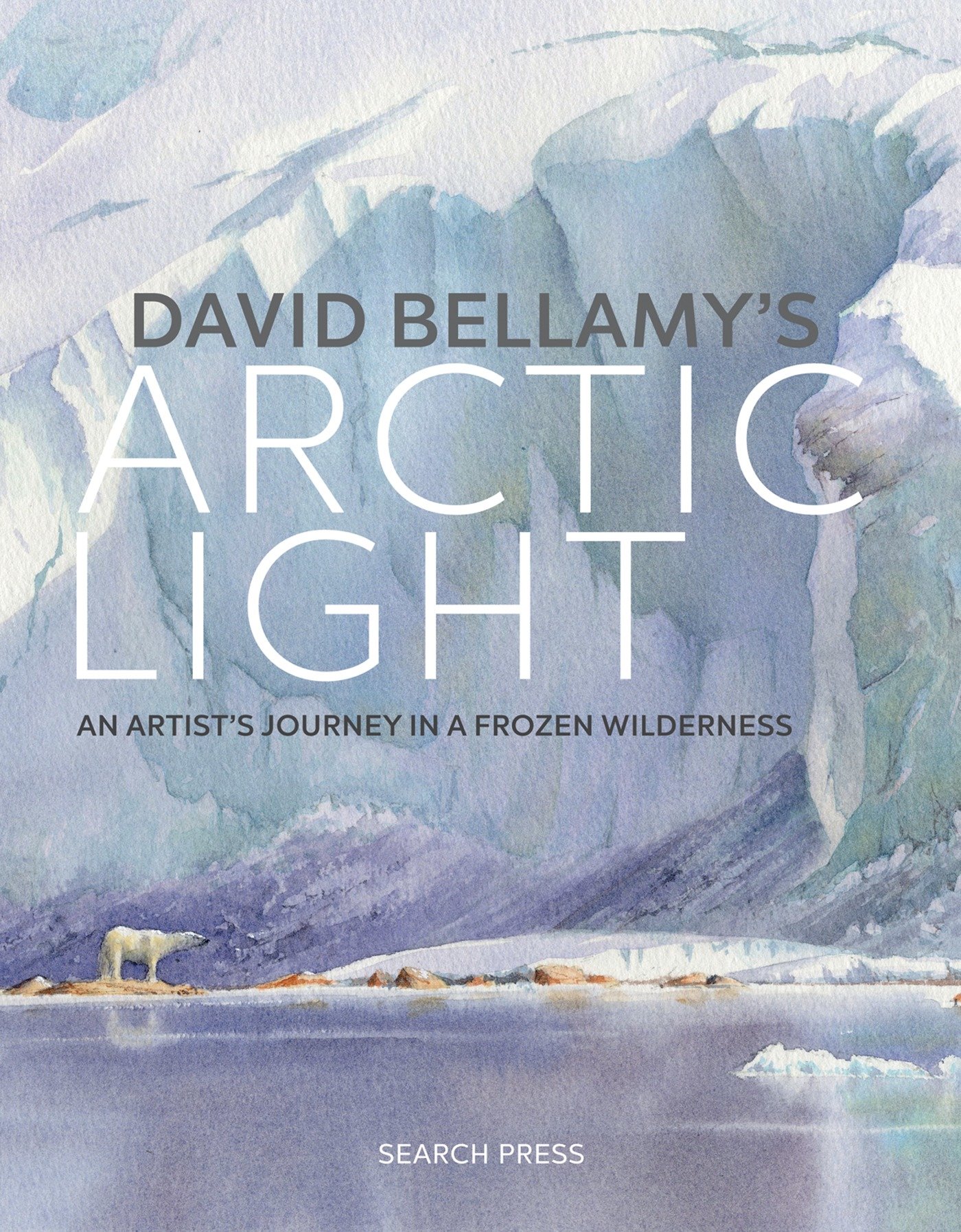 David Bellamy'S Arctic Light (Hardcover Book)