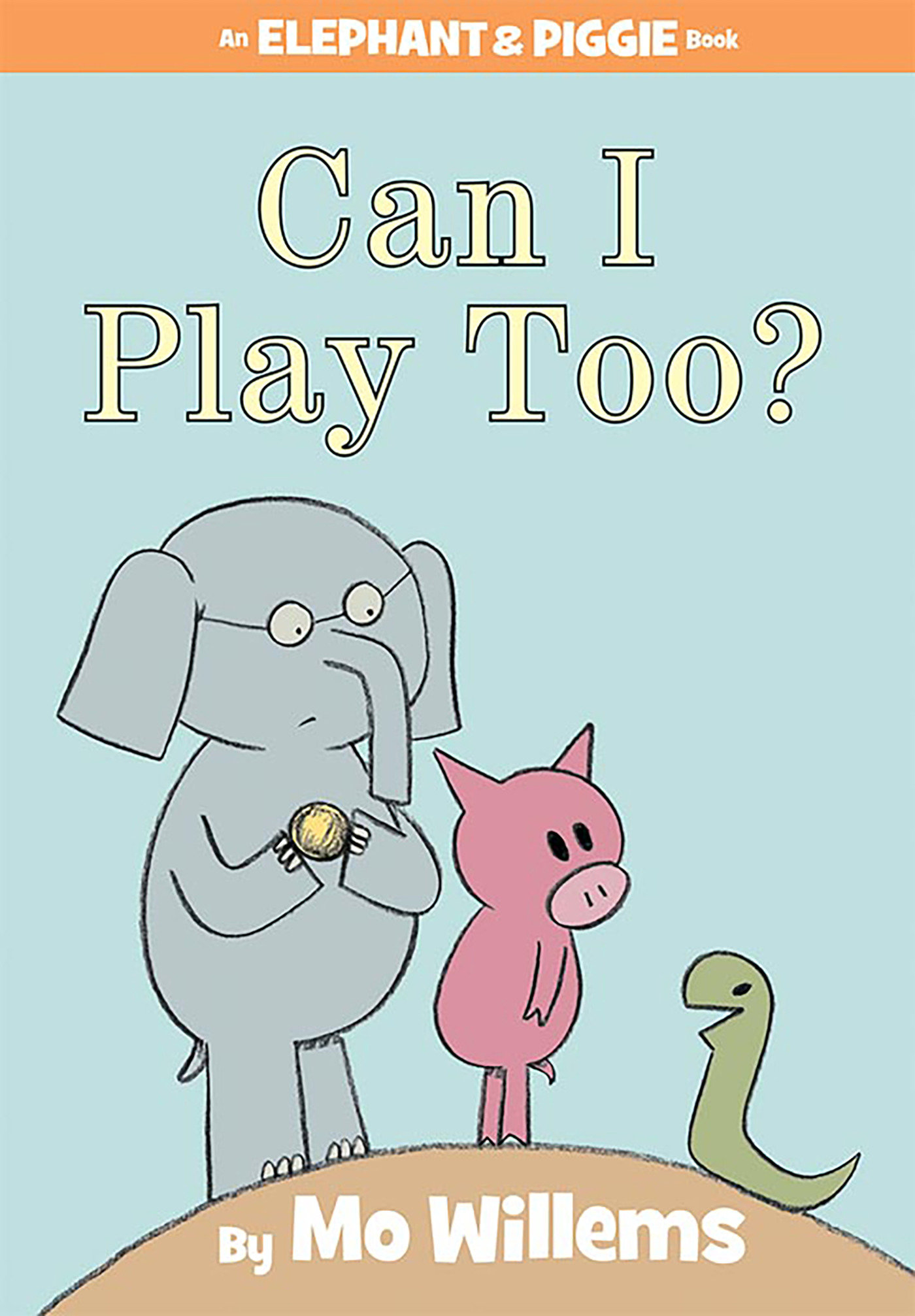 Can I Play Too?-An Elephant And Piggie Book (Hardcover Book)
