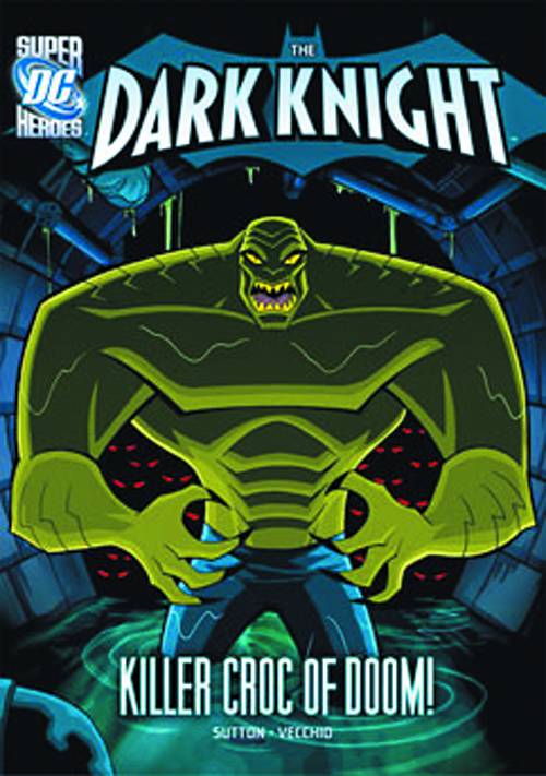 DC Super Heroes Dark Knight Young Reader Graphic Novel #4 Killer Croc of Doom
