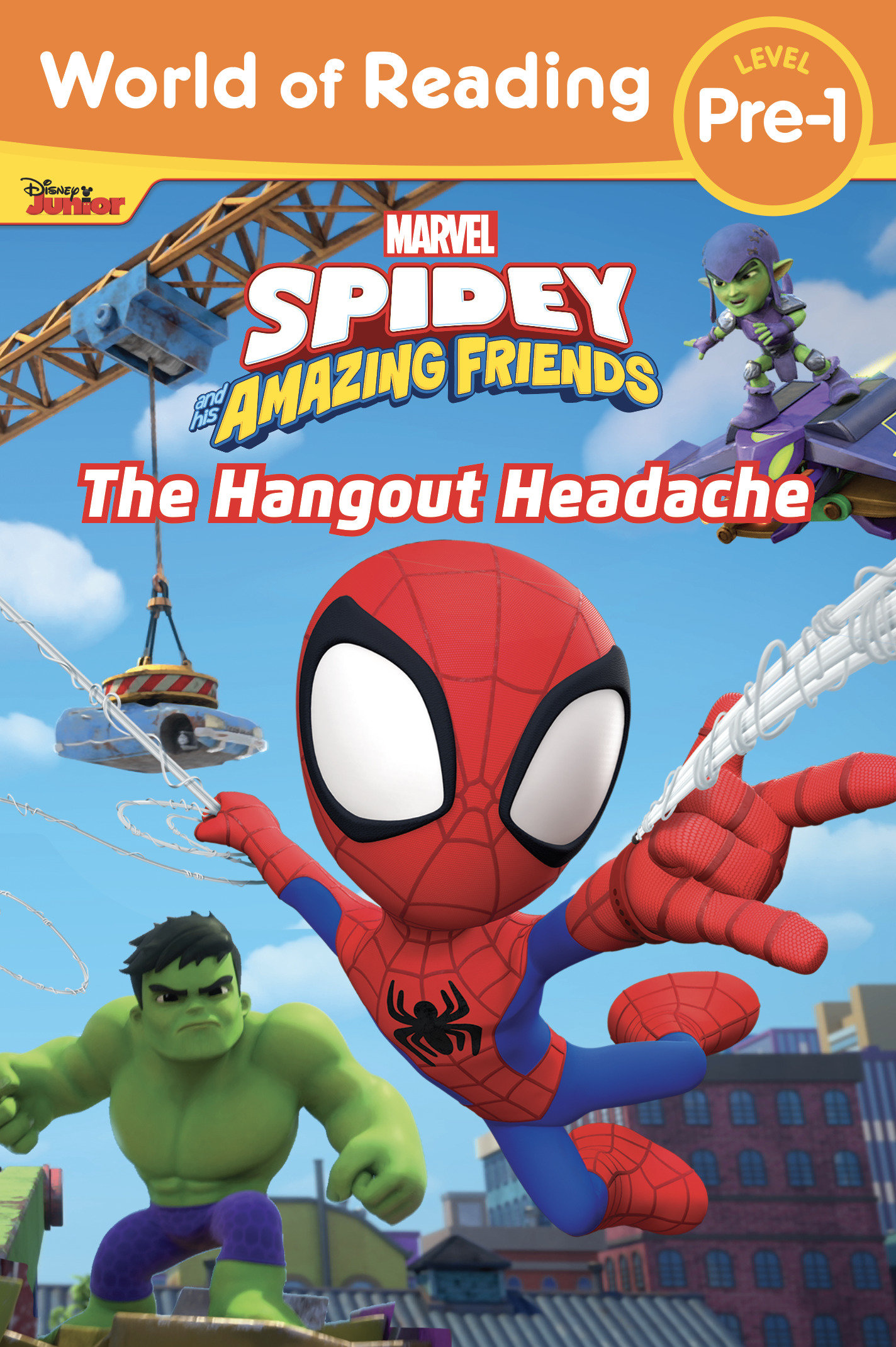 World of Reading Volume 3 Spidey and His Amazing Friends: The Hangout Headache