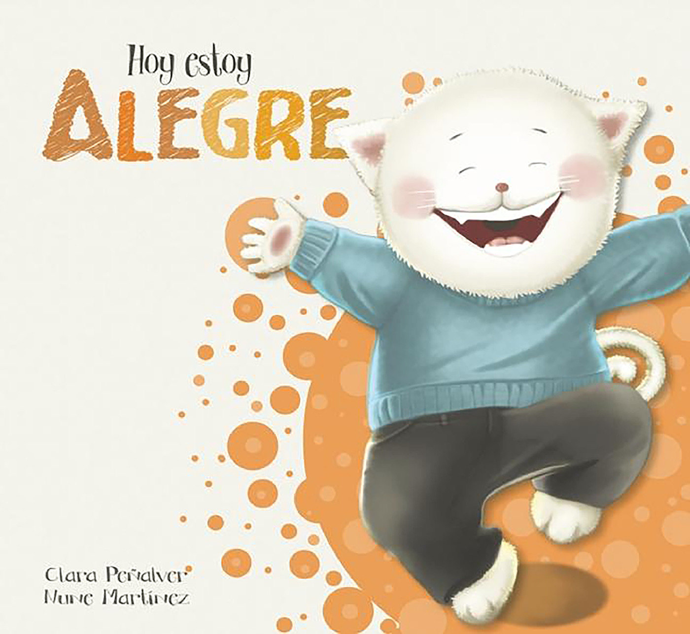 Hoy Estoy... Alegre / Today I Feel Happy (Hardcover Book)