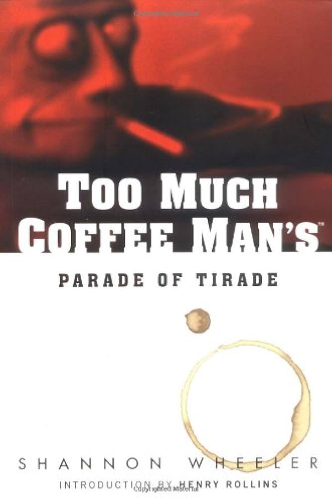 Too Much Coffee Mans Parade of Tirade Graphic Novel