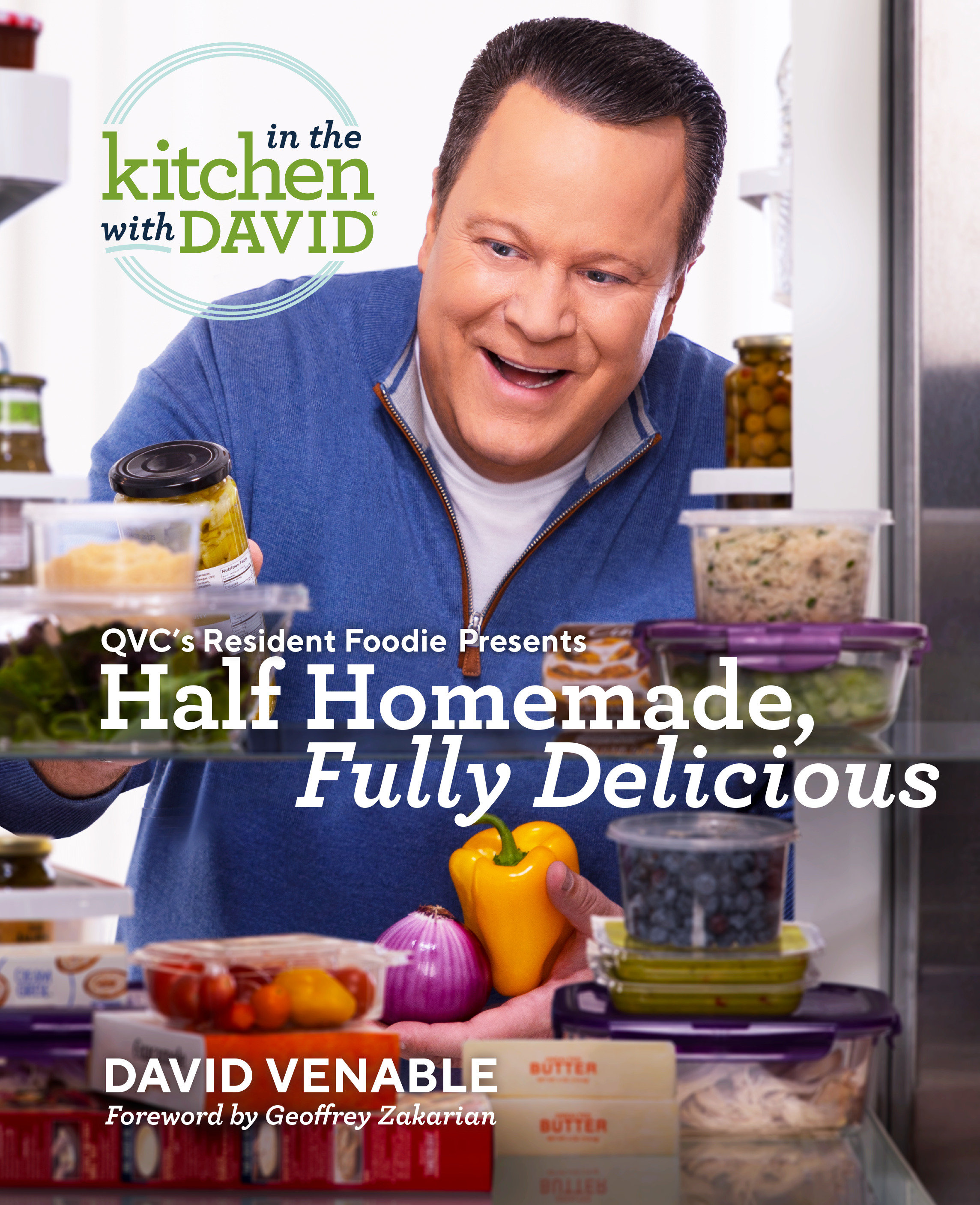 Half Homemade, Fully Delicious: An "In The Kitchen With David" Cookbook From Qvc'S Resident Foodie (Hardcover Book)