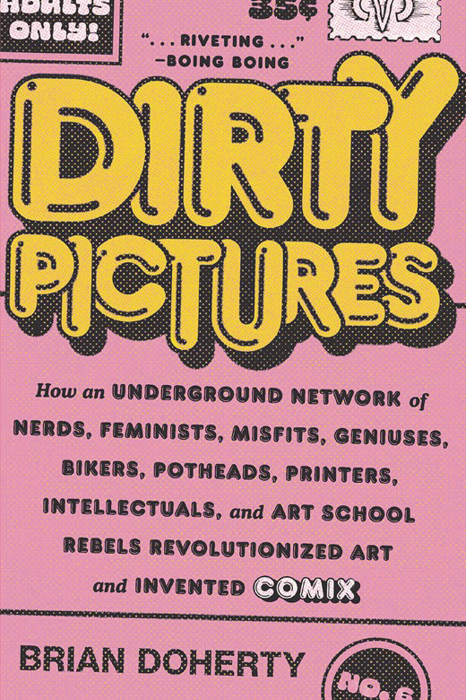 Dirty Pictures How Rebels Invented Comix Soft Cover