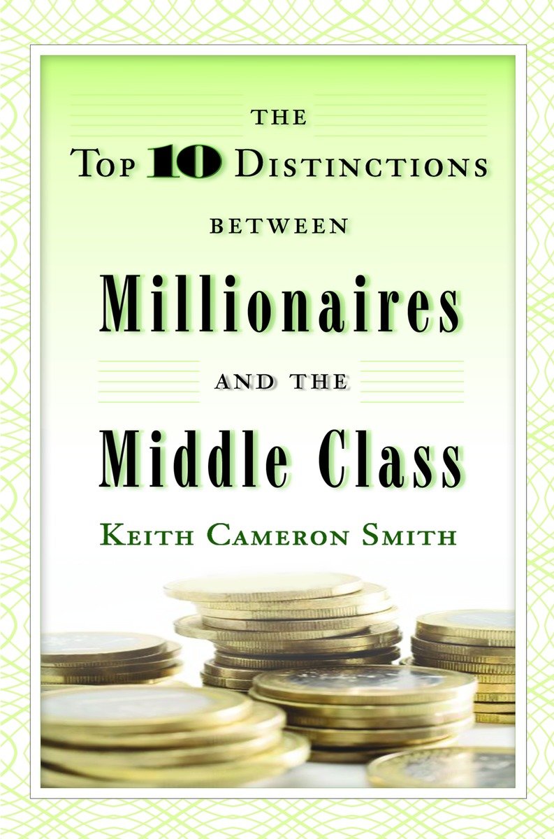 The Top 10 Distinctions Between Millionaires and the Middle Class (Hardcover Book)