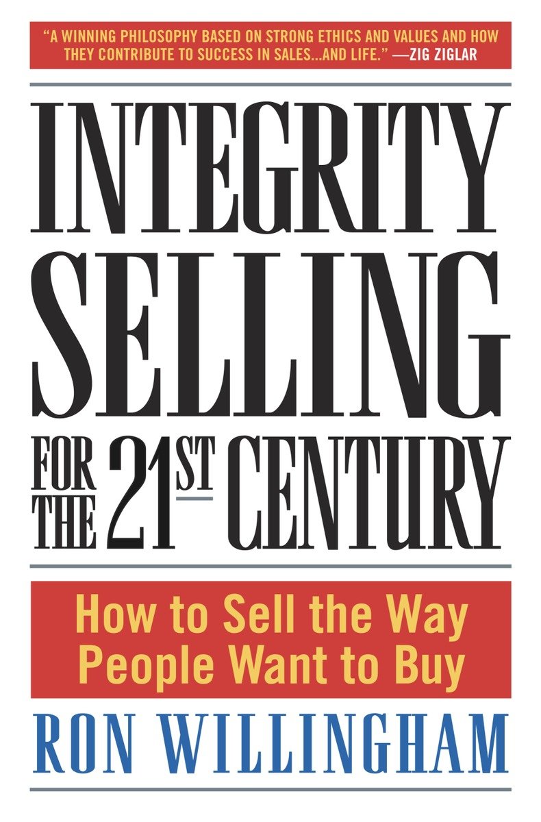 Integrity Selling for The 21St Century (Hardcover Book)