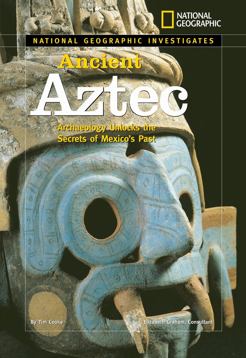 National Geographic Investigates: Ancient Aztec (Hardcover Book)