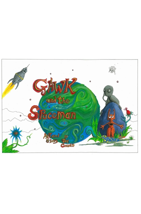 Gawk And The Spaceman Art And Story By Joe Cowin