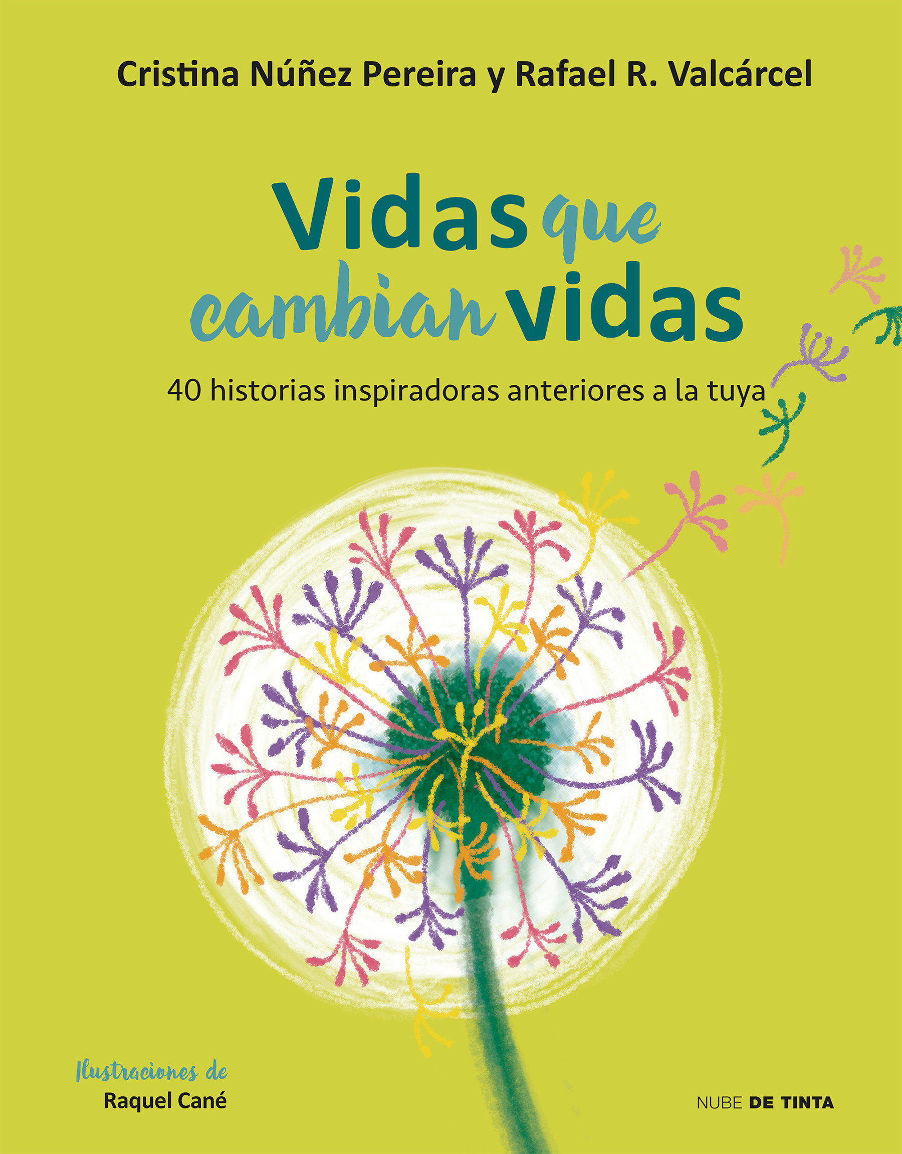 Vidas Que Cambian Vidas: 40 Historias Inspiradoras Anteriores A La Tuya / Lives That Change Other Lives: 40 Inspiring Stories That Came Before You (Hardcover Book)