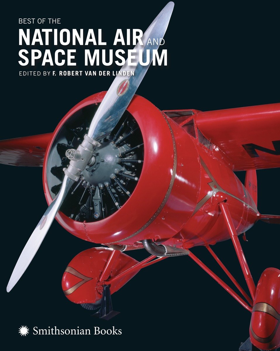 Best Of The National Air And Space Museum (Hardcover Book)