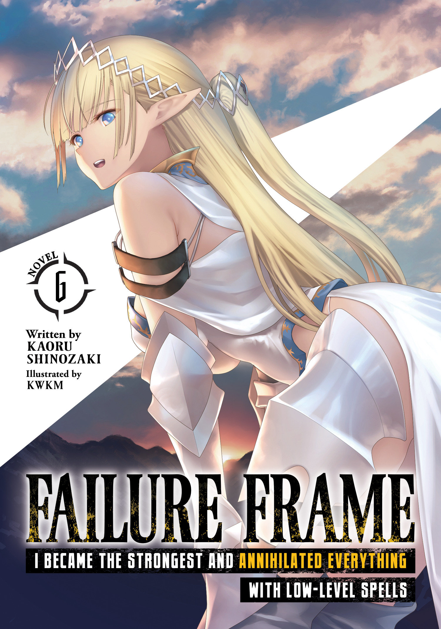 Failure Frame I Became the Strongest and Annihilated Everything with Low-Level Spells Light Novel Volume 6