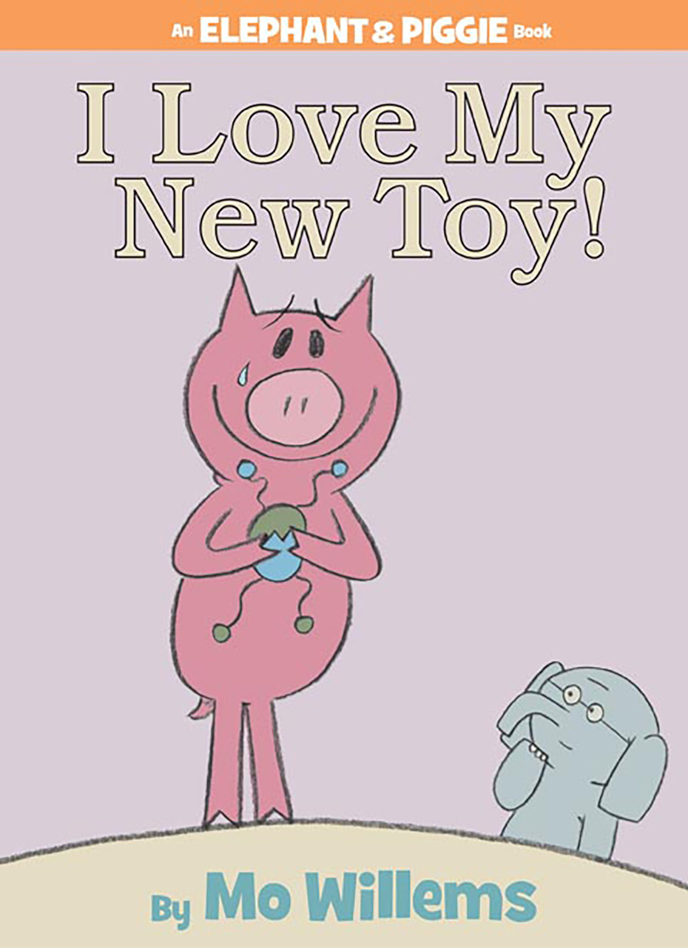 I Love My New Toy!-An Elephant And Piggie Book (Hardcover Book)