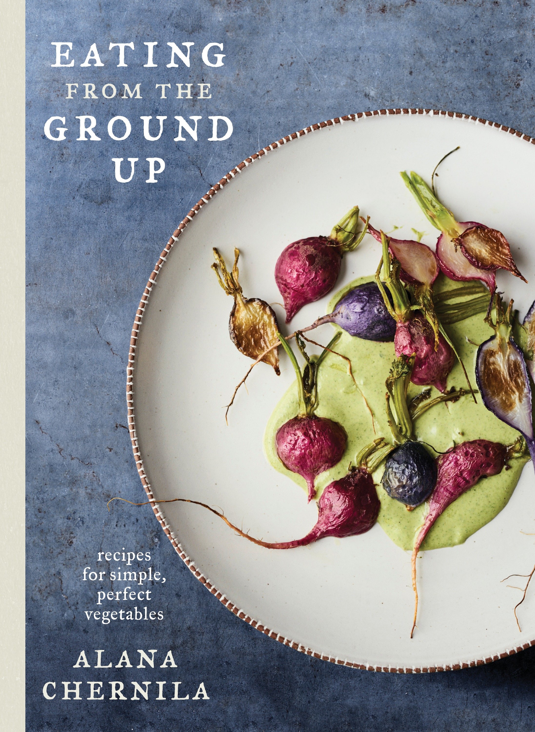 Eating From The Ground Up (Hardcover Book)