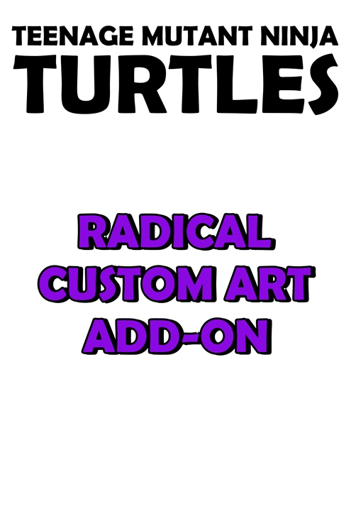 Radical Custom Art Add-On - Teenage Mutant Ninja Turtles #1 (2024)