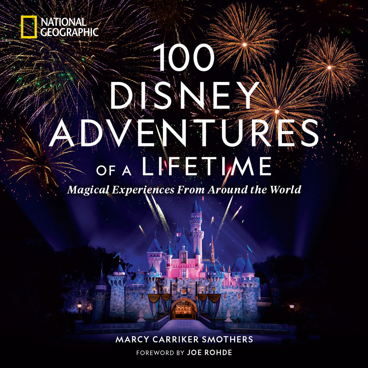 100 Disney Adventures Of A Lifetime (Hardcover Book)