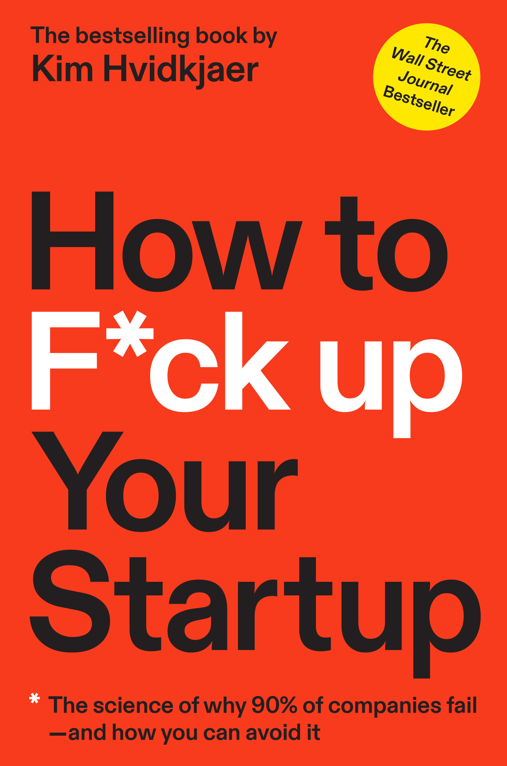 How To F*Ck Up Your Startup (Hardcover Book)