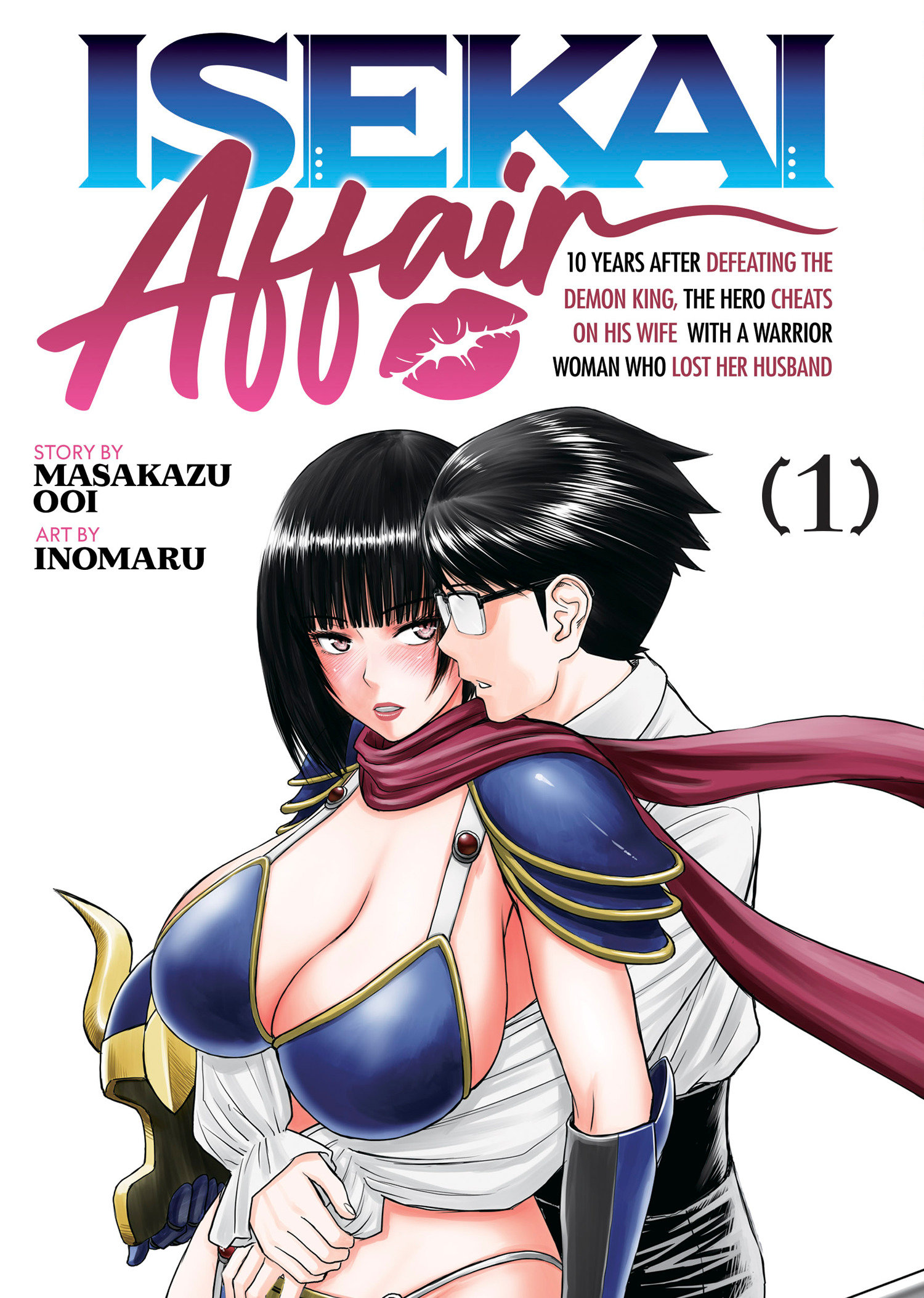 Isekai Affair 10 Years After Defeating the Demon King, The Hero Cheats on His Wife with a Warrior Woman Who Lost Her Husband Manga Volume 1