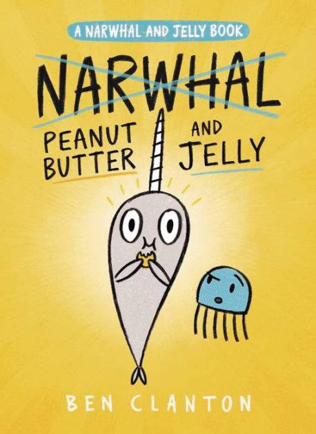 Narwhal & Jelly Hardcover Graphic Novel Volume 3 Peanut Butter & Jelly