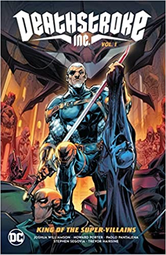 Deathstroke Inc Hardcover Volume 1 King of The Super-Villains