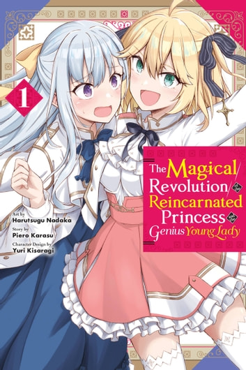 Magical Revolution of the Reincarnated Princess and the Genius Young Lady Graphic Novel Volume 1