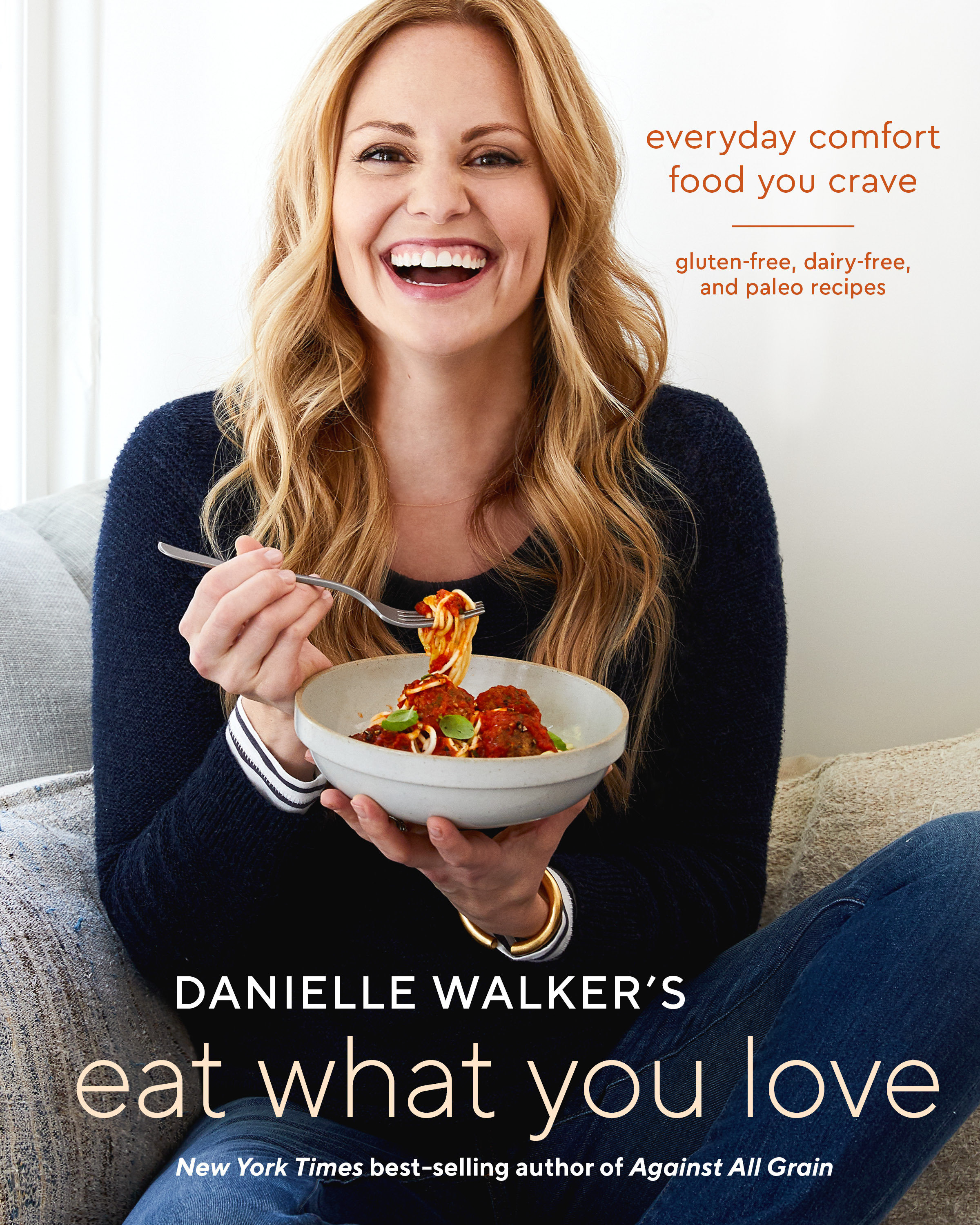 Danielle Walker'S Eat What You Love (Hardcover Book)