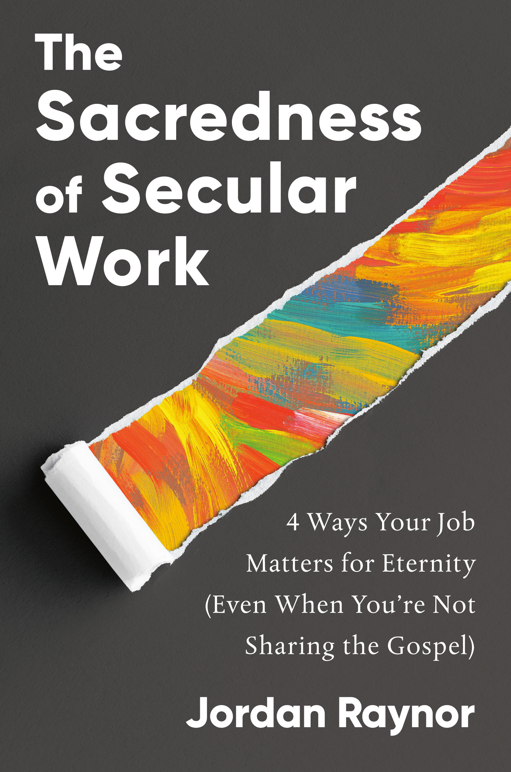 The Sacredness Of Secular Work (Hardcover Book)