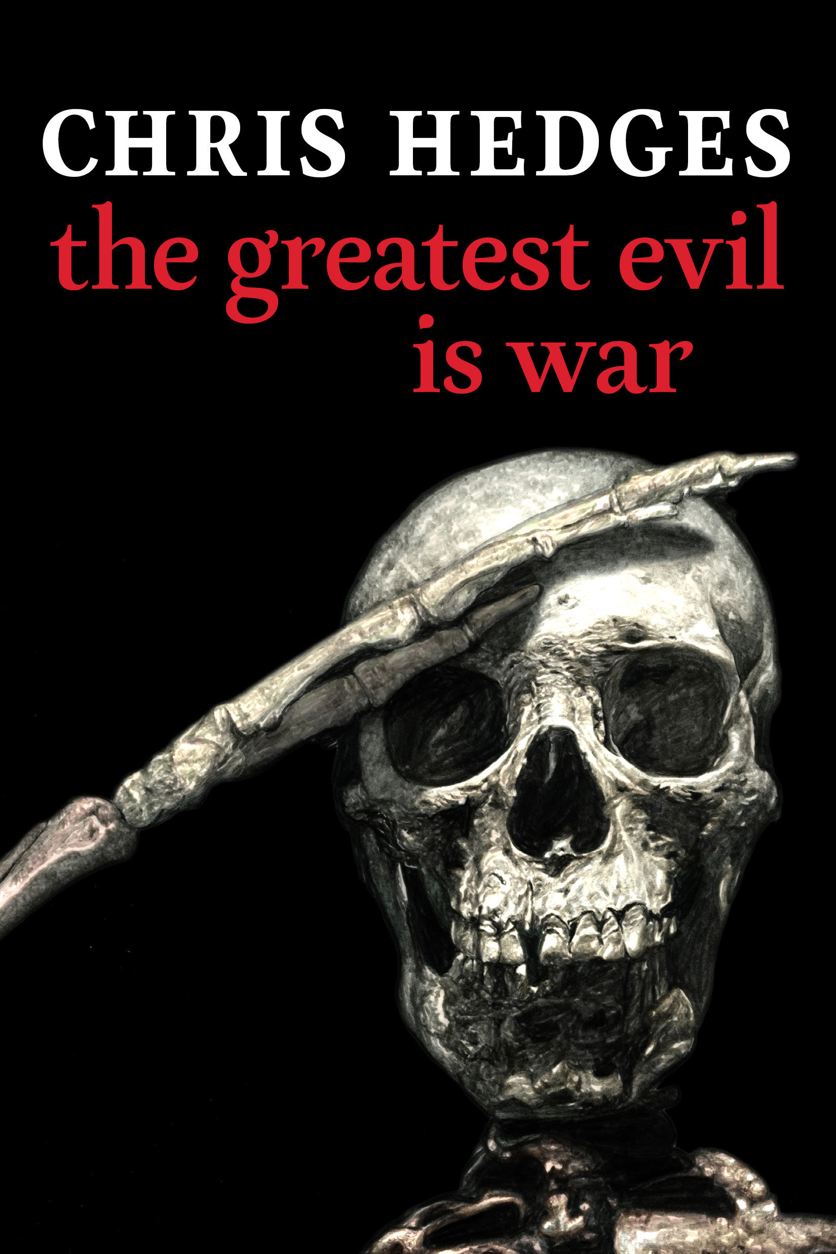 The Greatest Evil Is War (Hardcover Book)