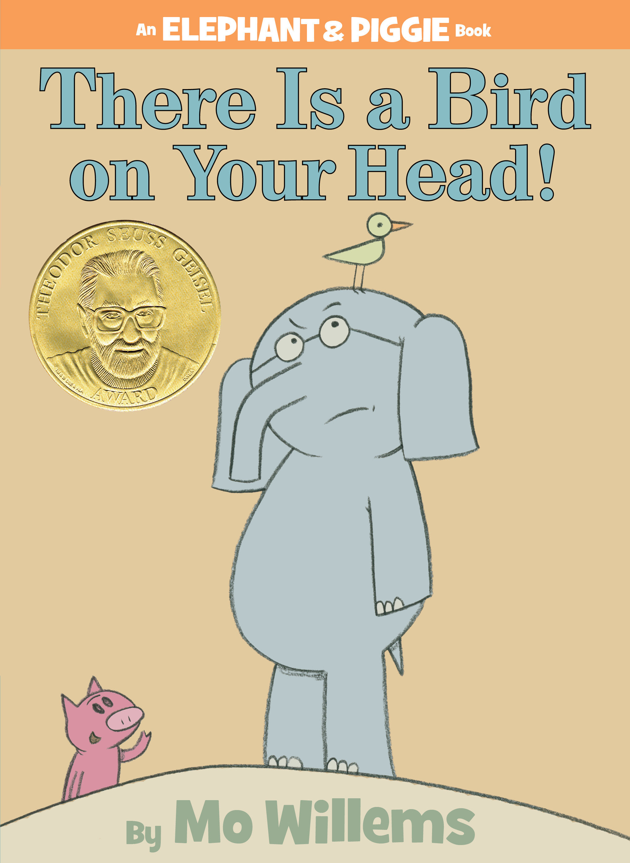 There Is A Bird On Your Head!-An Elephant And Piggie Book (Hardcover Book)