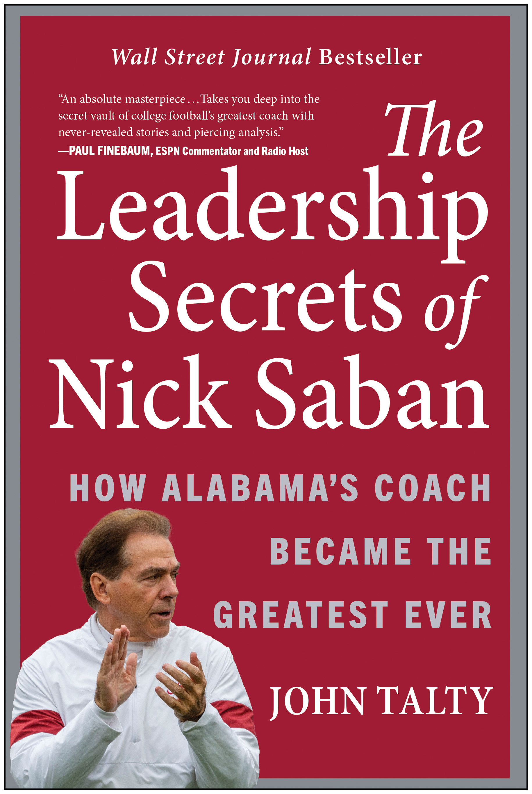 The Leadership Secrets Of Nick Saban (Hardcover Book)