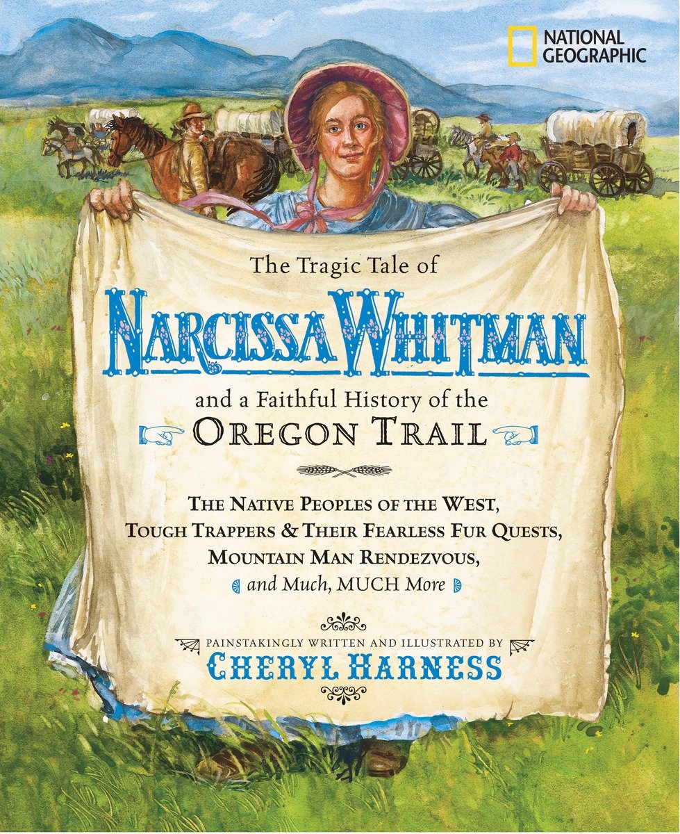Tragic Tale Of Narcissa Whitman And A Faithful History Of The Oregon Trail, The (Hardcover Book)